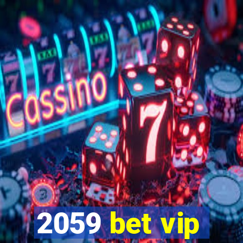 2059 bet vip