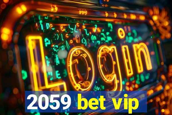 2059 bet vip