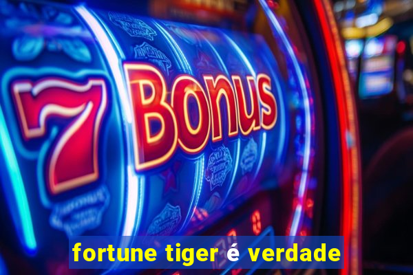 fortune tiger é verdade