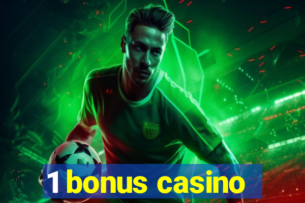 1 bonus casino