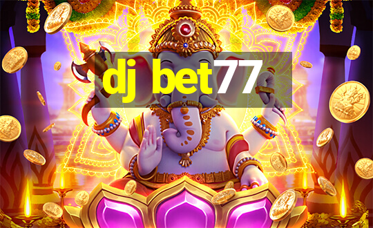 dj bet77