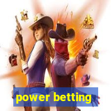 power betting