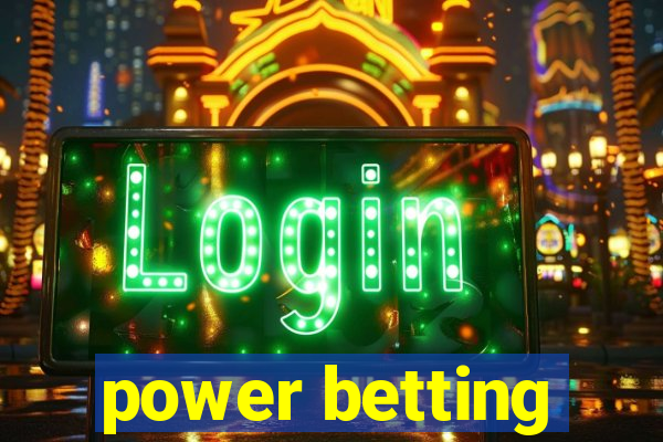 power betting