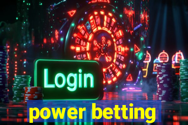 power betting