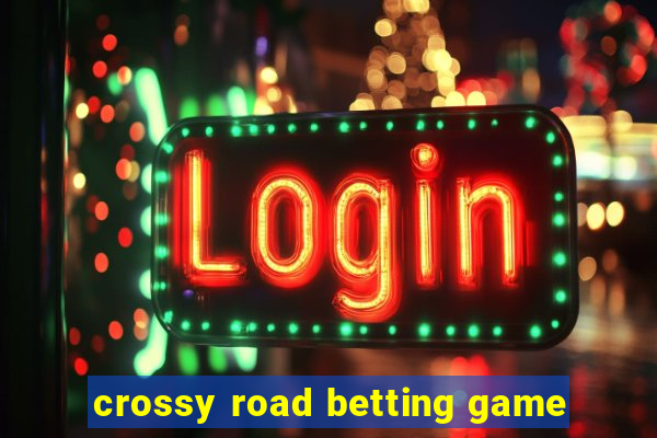 crossy road betting game