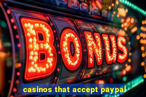 casinos that accept paypal