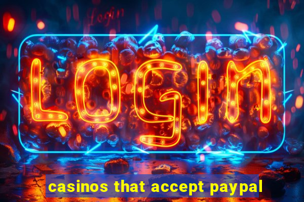 casinos that accept paypal