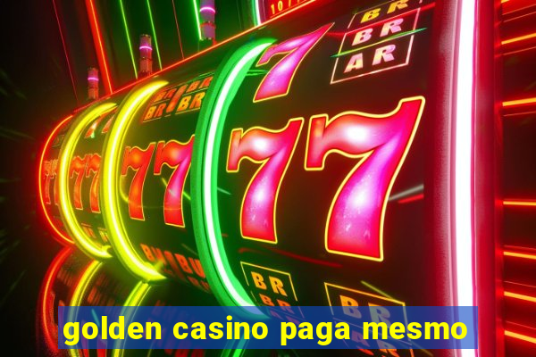 golden casino paga mesmo