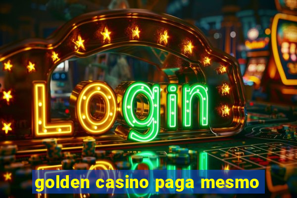 golden casino paga mesmo