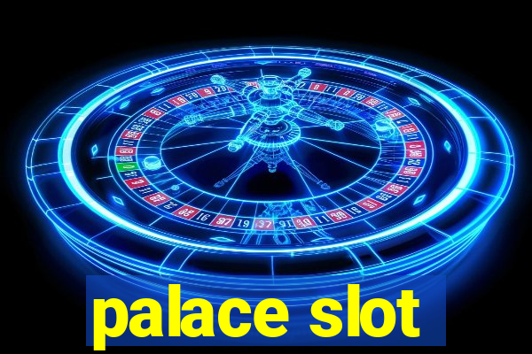 palace slot