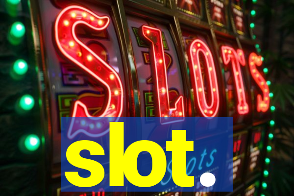 slot.