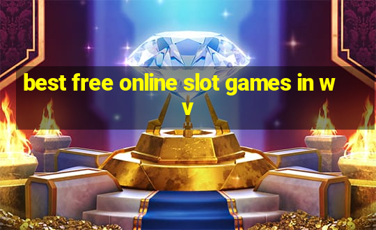 best free online slot games in wv