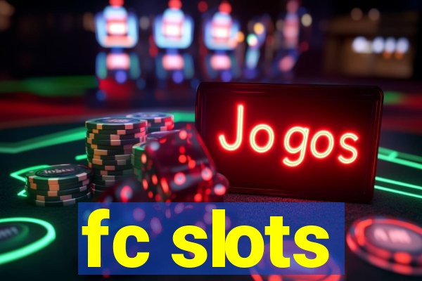 fc slots