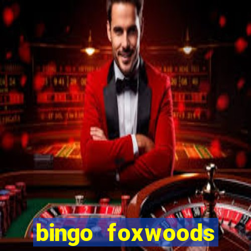 bingo foxwoods january 2018