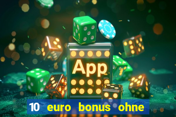 10 euro bonus ohne einzahlung casino 2019