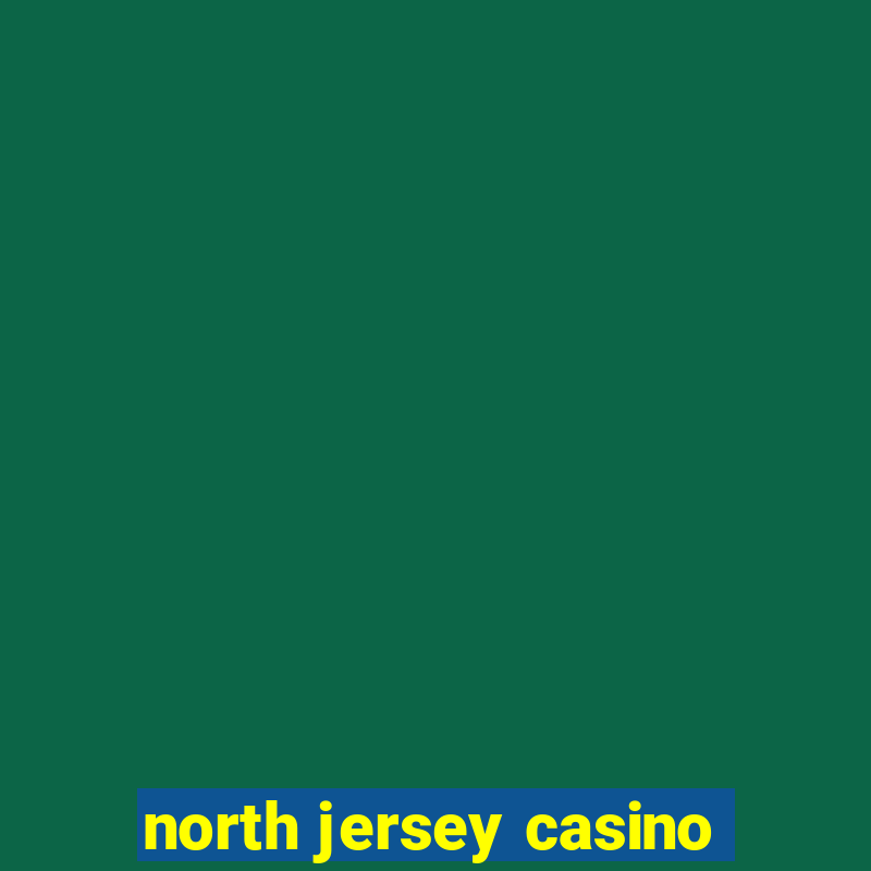 north jersey casino