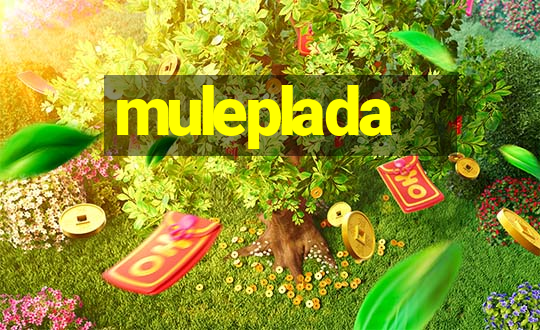 muleplada