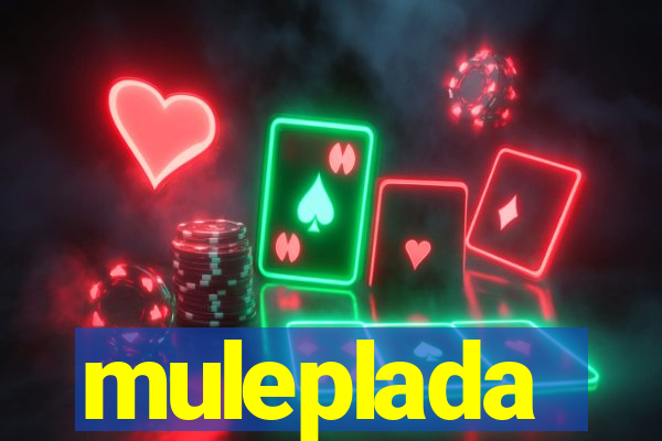 muleplada