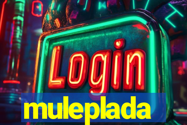 muleplada