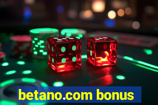 betano.com bonus