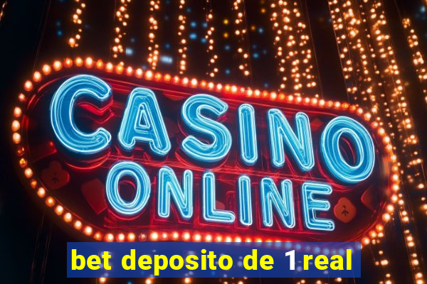 bet deposito de 1 real