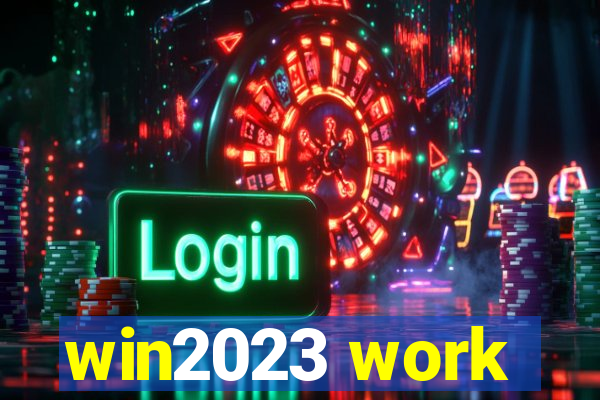 win2023 work