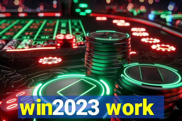 win2023 work