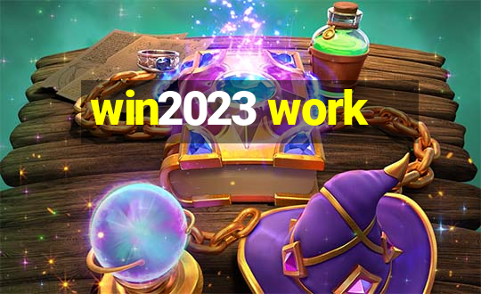 win2023 work