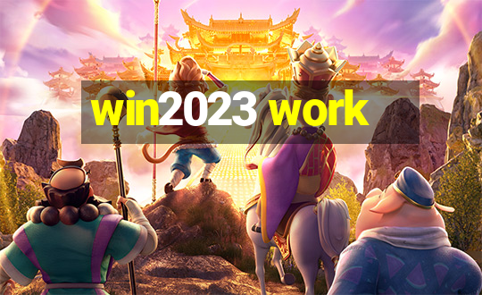 win2023 work