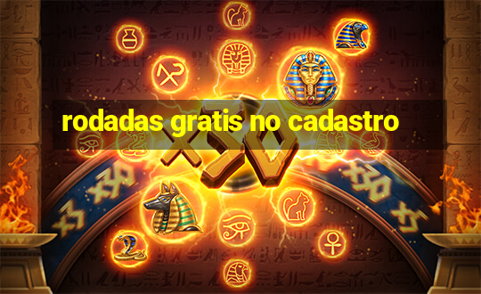 rodadas gratis no cadastro