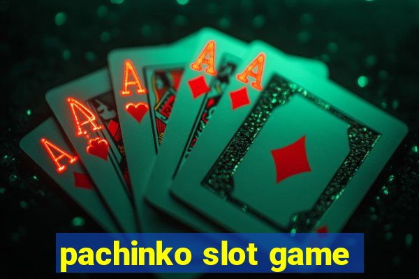 pachinko slot game