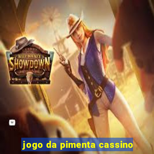 jogo da pimenta cassino