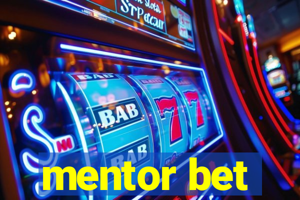 mentor bet