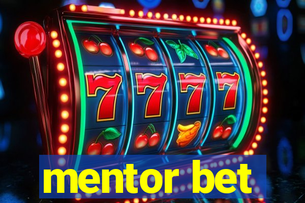 mentor bet