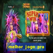 melhor jogo pra ganha dinheiro