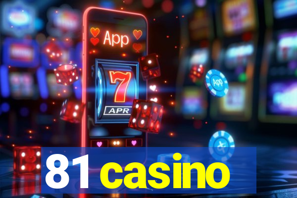 81 casino