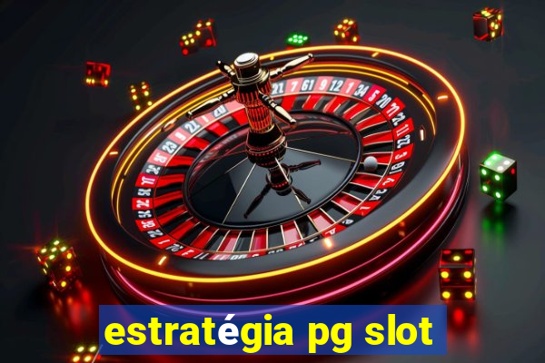 estratégia pg slot