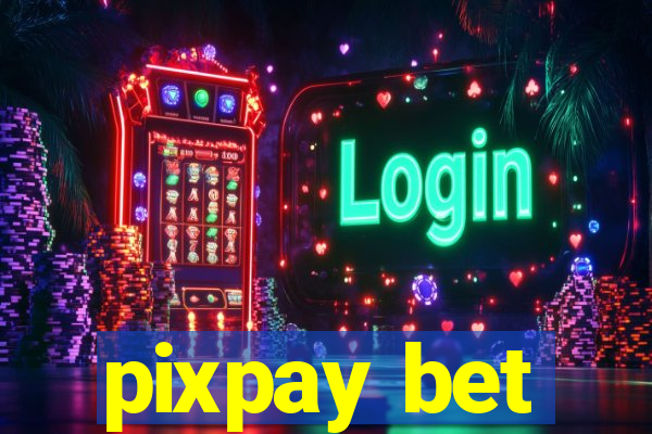 pixpay bet