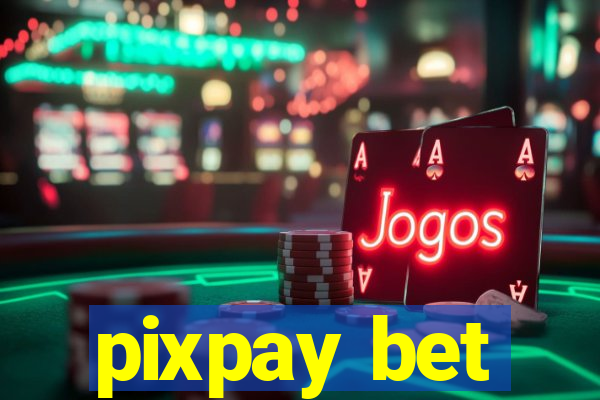 pixpay bet