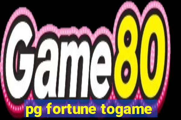 pg fortune togame