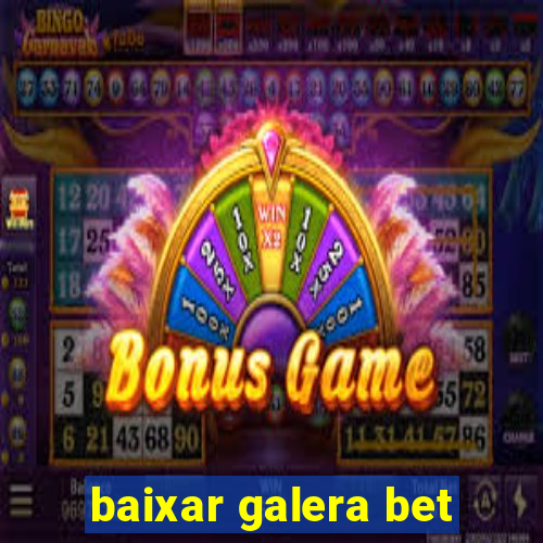 baixar galera bet