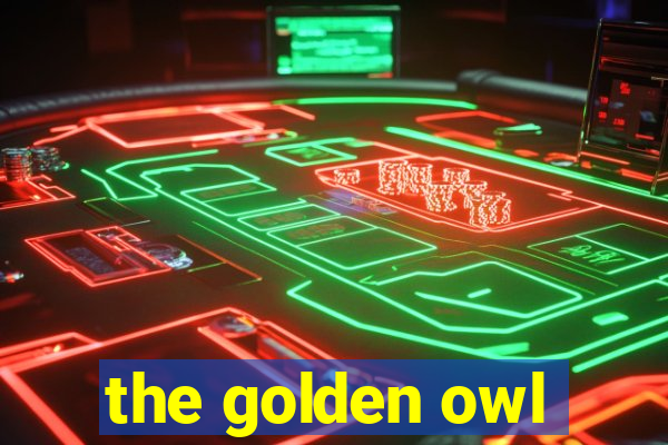 the golden owl