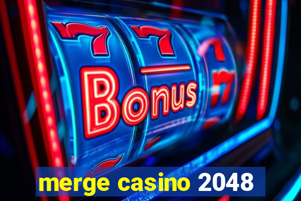 merge casino 2048