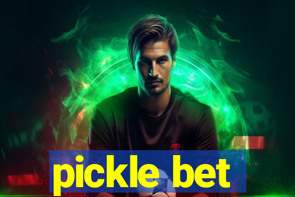 pickle bet