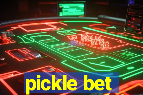 pickle bet