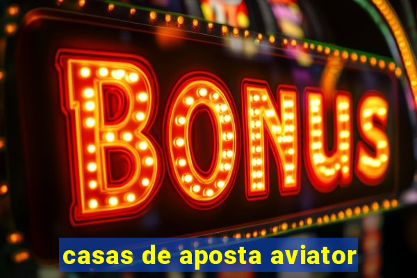 casas de aposta aviator