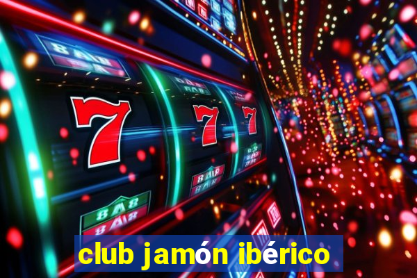 club jamón ibérico