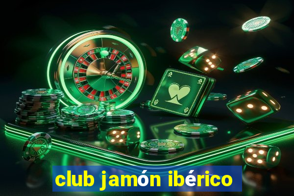 club jamón ibérico