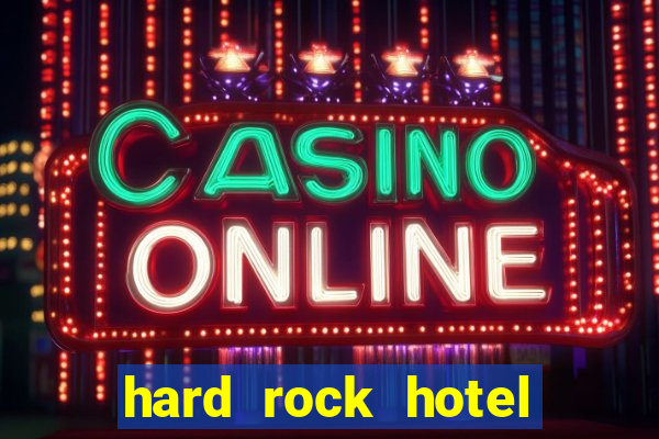 hard rock hotel and casino hollywood florida