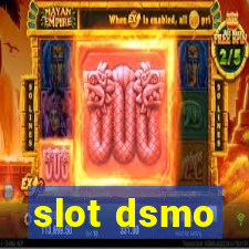 slot dsmo